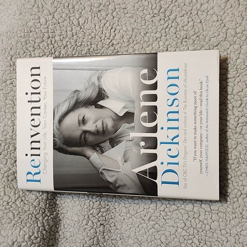 Reinvention Arlene Dickinson Book Dragons Den Change Life Career Future Business